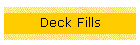 Deck Fills